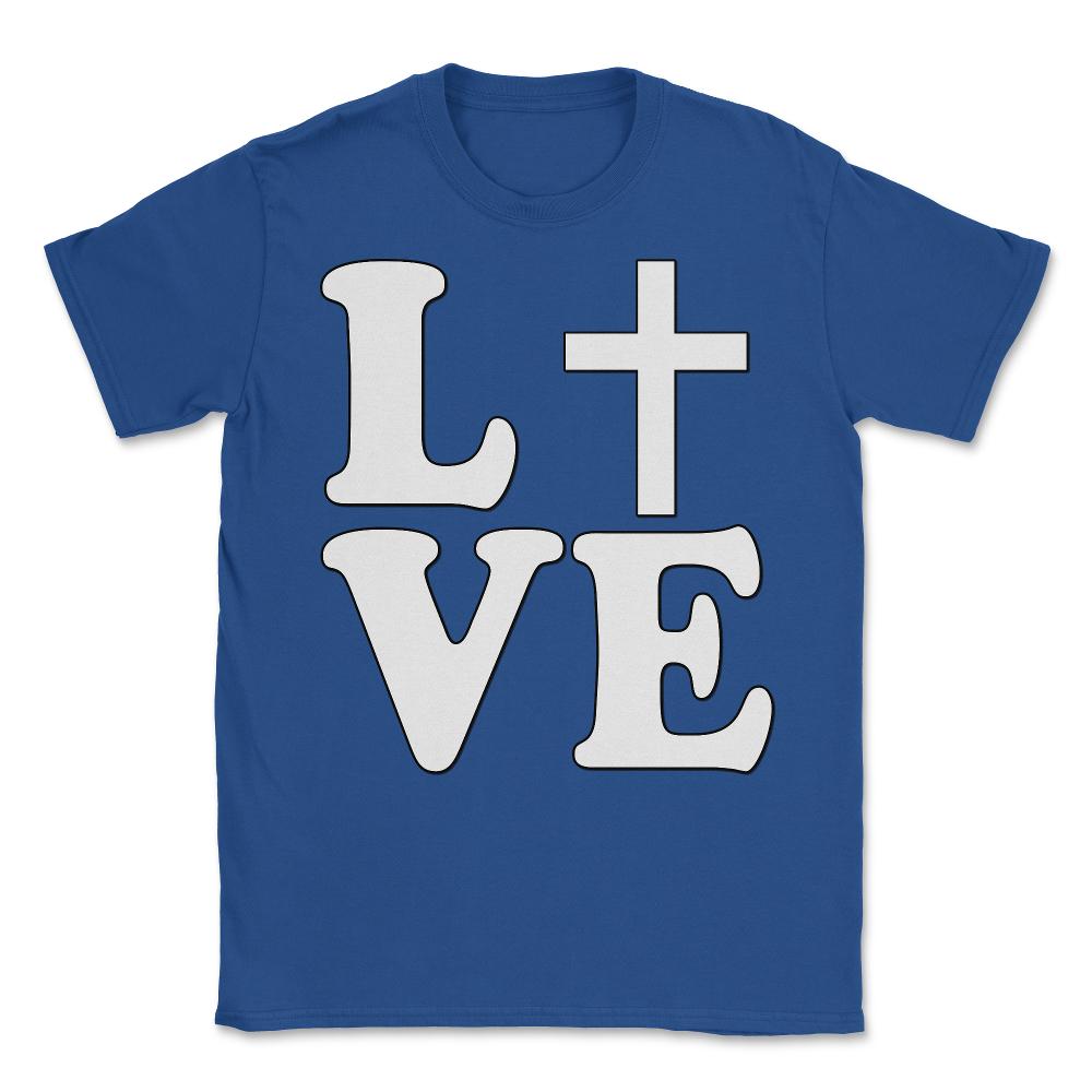 Jesus Is Love - Unisex T-Shirt - Royal Blue