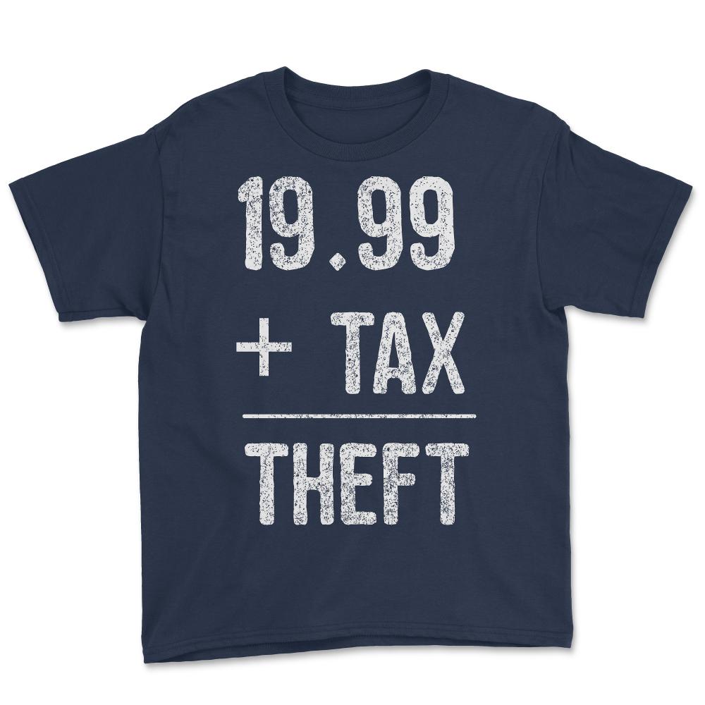 1999  Plus Tax Equals Taxation Is Theft - Youth Tee - Navy