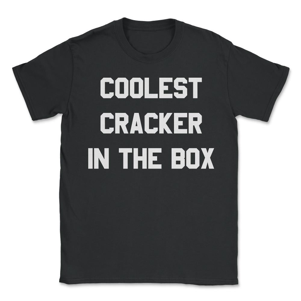 Coolest Cracker In The Box - Unisex T-Shirt - Black
