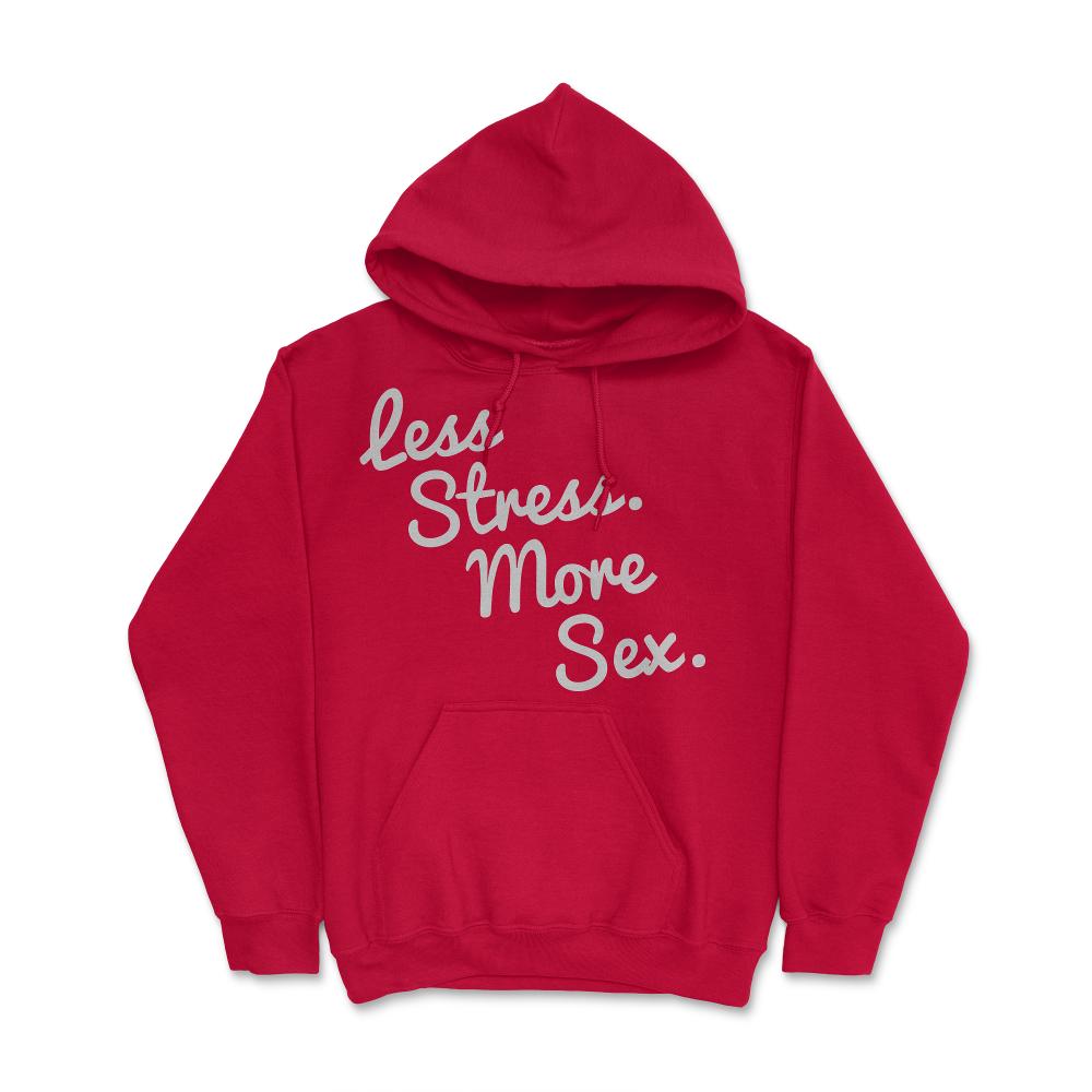 4580 Less Stress And More Sex - Hoodie - Red