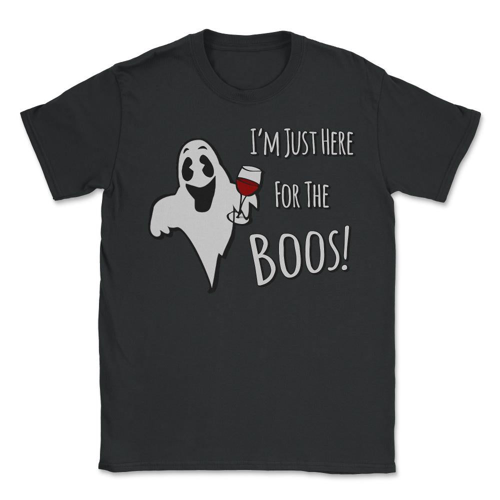 I'm Just Here For The Boos Halloween - Unisex T-Shirt - Black