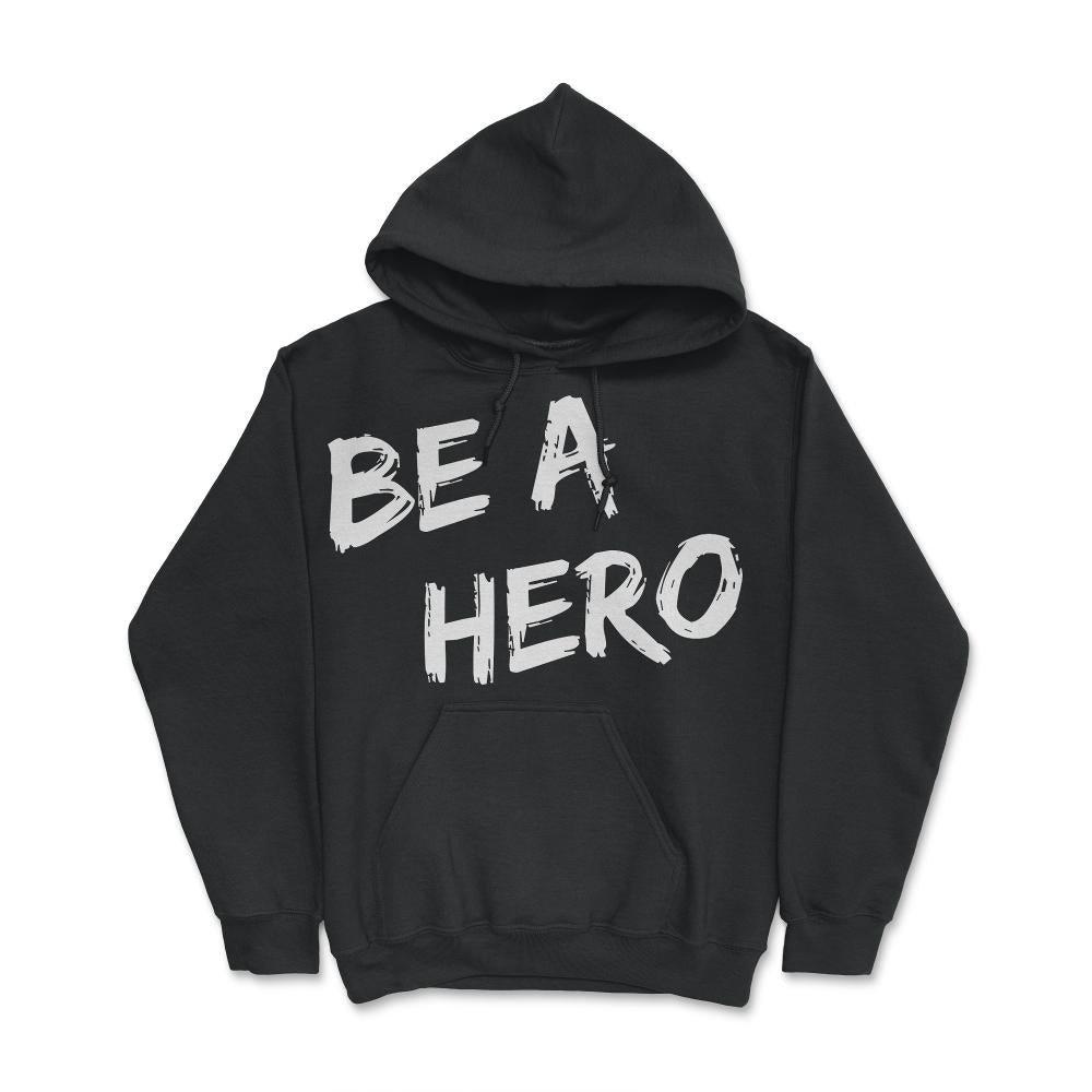 Be a Hero - Hoodie - Black