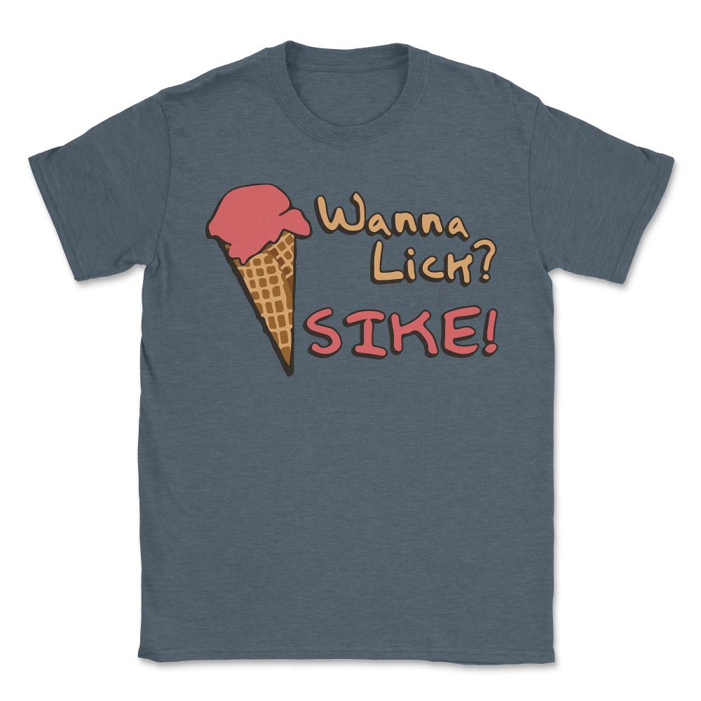 Wanna Lick Sike Ice Cream Man - Unisex T-Shirt - Dark Grey Heather