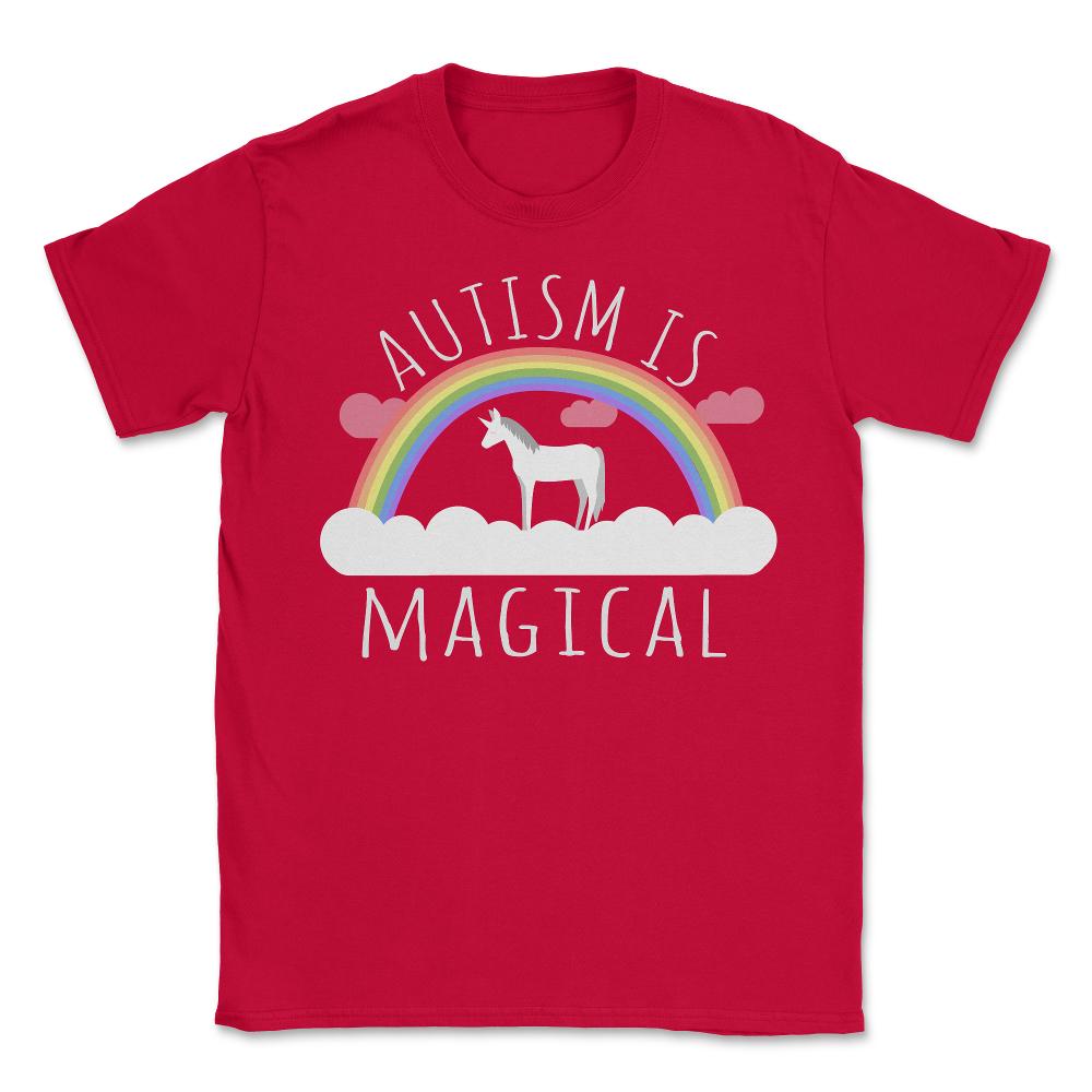 Autism Is Magical - Unisex T-Shirt - Red