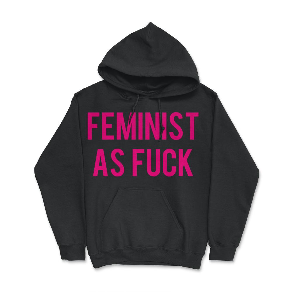 Feminist As Fuck - Hoodie - Black