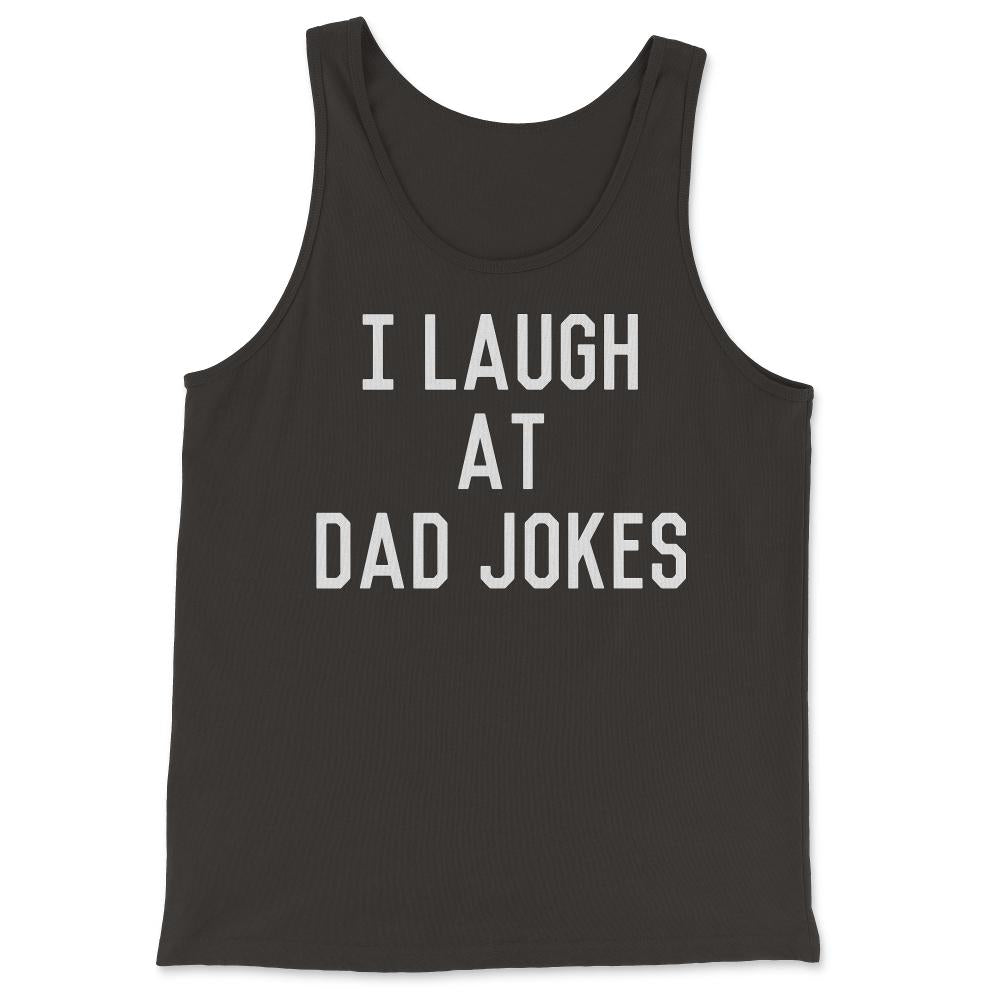 I Laugh At Dad Jokes - Tank Top - Black