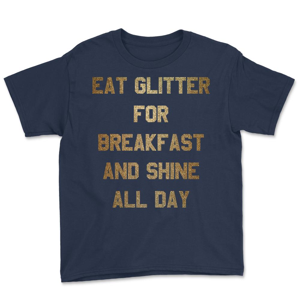 Eat Glitter And Shine All Day - Youth Tee - Navy