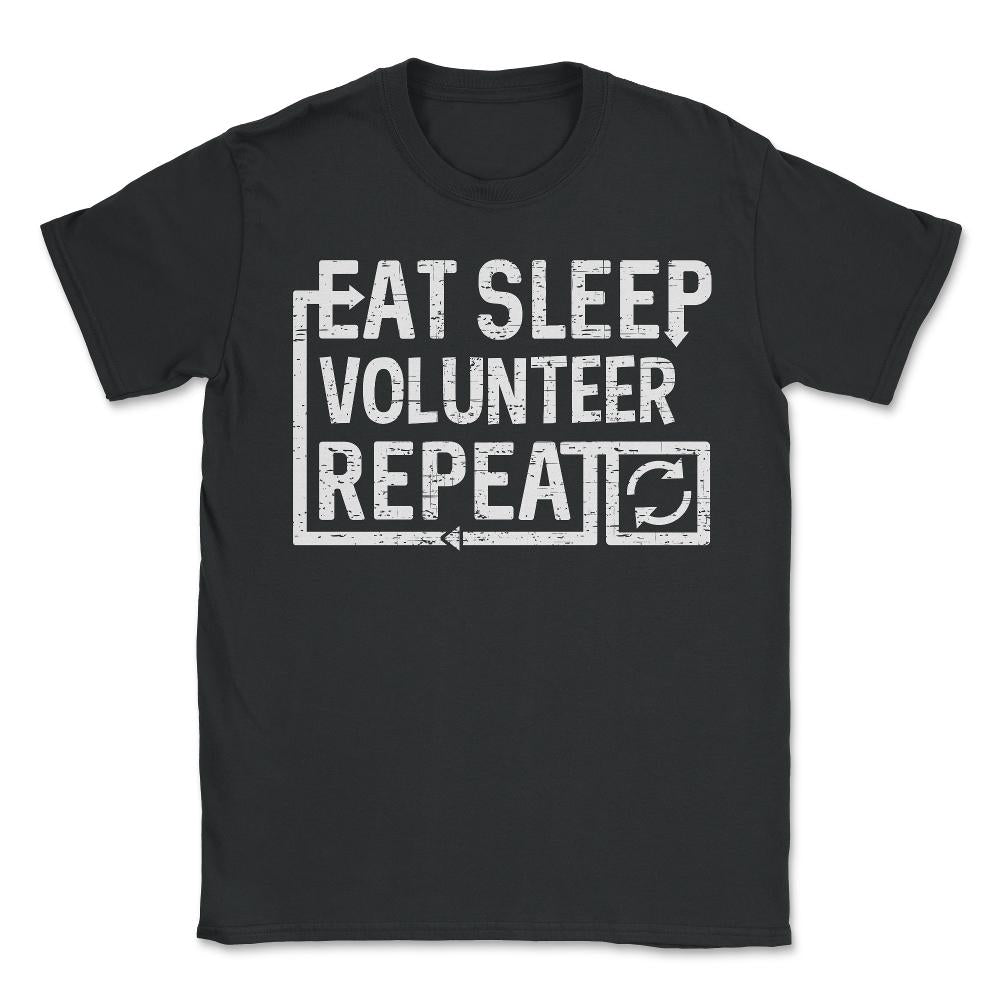 Eat Sleep Volunteer - Unisex T-Shirt - Black
