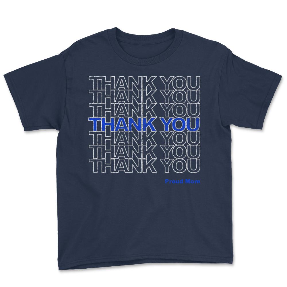 Thank You Police Thin Blue Line Proud Mom - Youth Tee - Navy