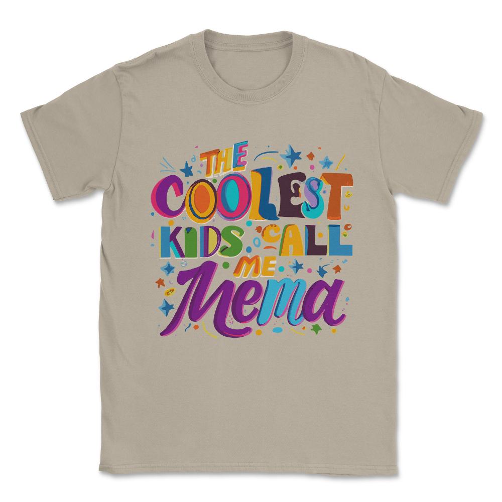 The Coolest Kids Call Me Mema Unisex T-Shirt - Cream