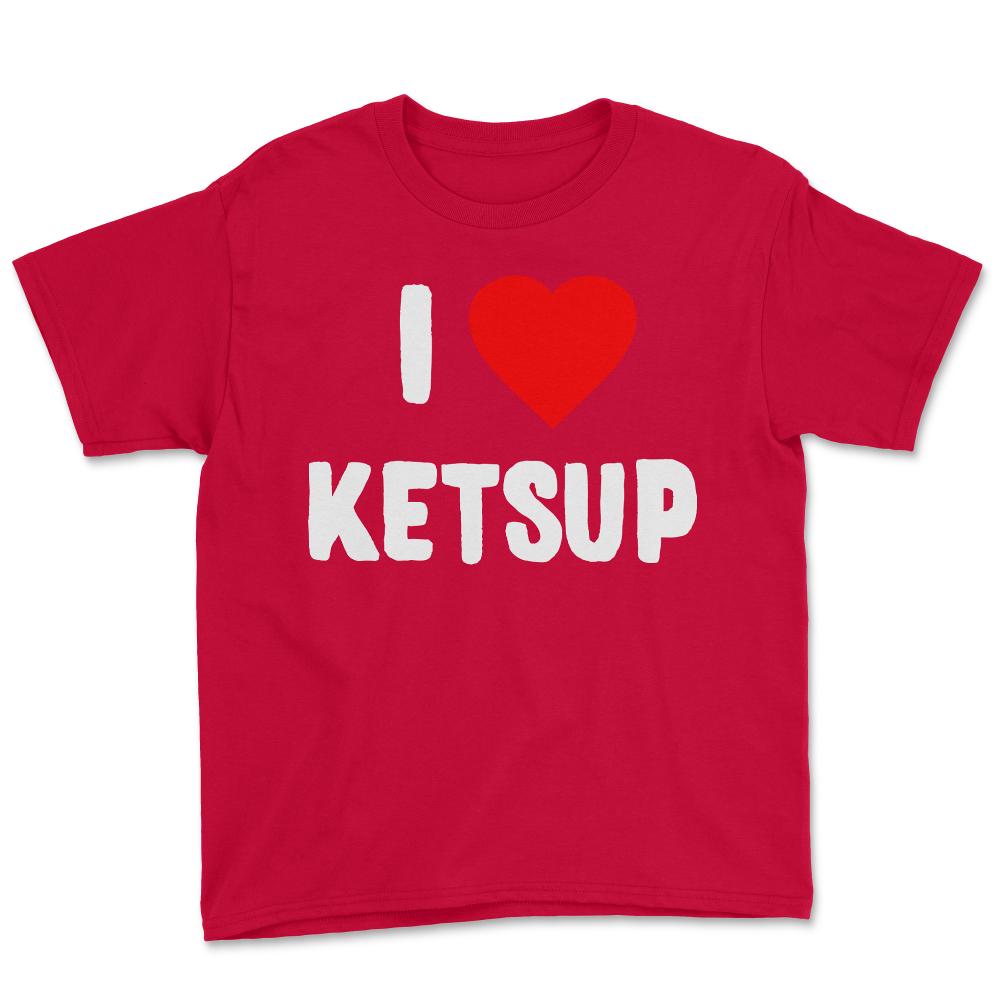 I Love Ketsup - Youth Tee - Red