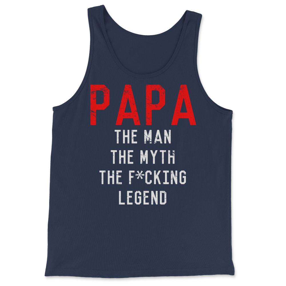 Papa The Fucking Legend Father's Day - Tank Top - Navy