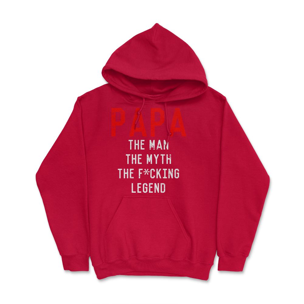 Papa The Fucking Legend Father's Day - Hoodie - Red