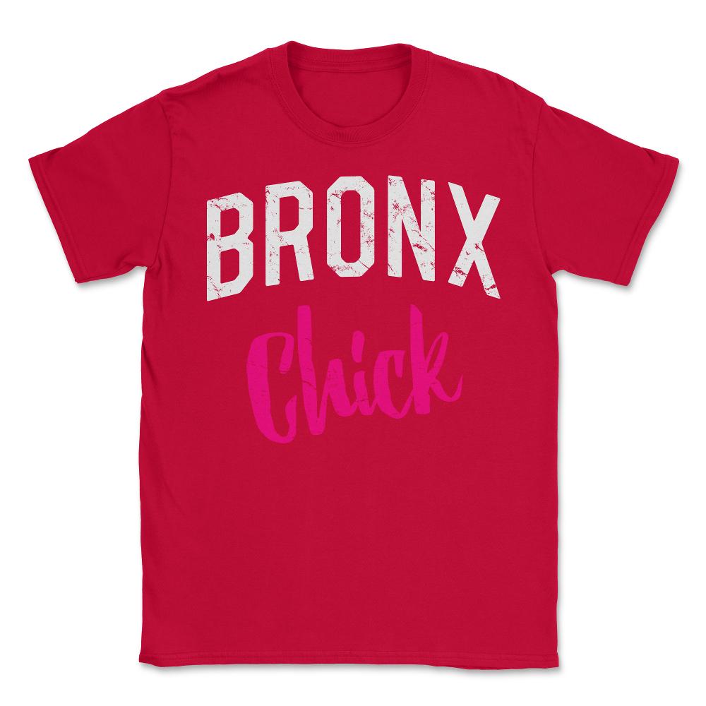 Bronx Chick - Unisex T-Shirt - Red