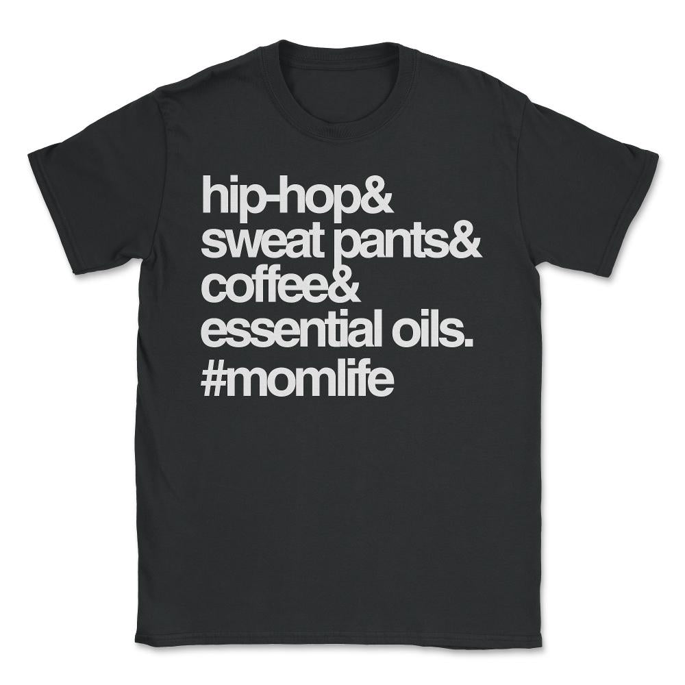 Hip Hop Sweat Pants Essential Oils Coffee Momlife - Unisex T-Shirt - Black