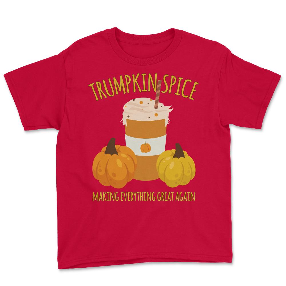 Trumpkin Spice Trump Thanksgiving Making Everything Great Again - Youth Tee - Red