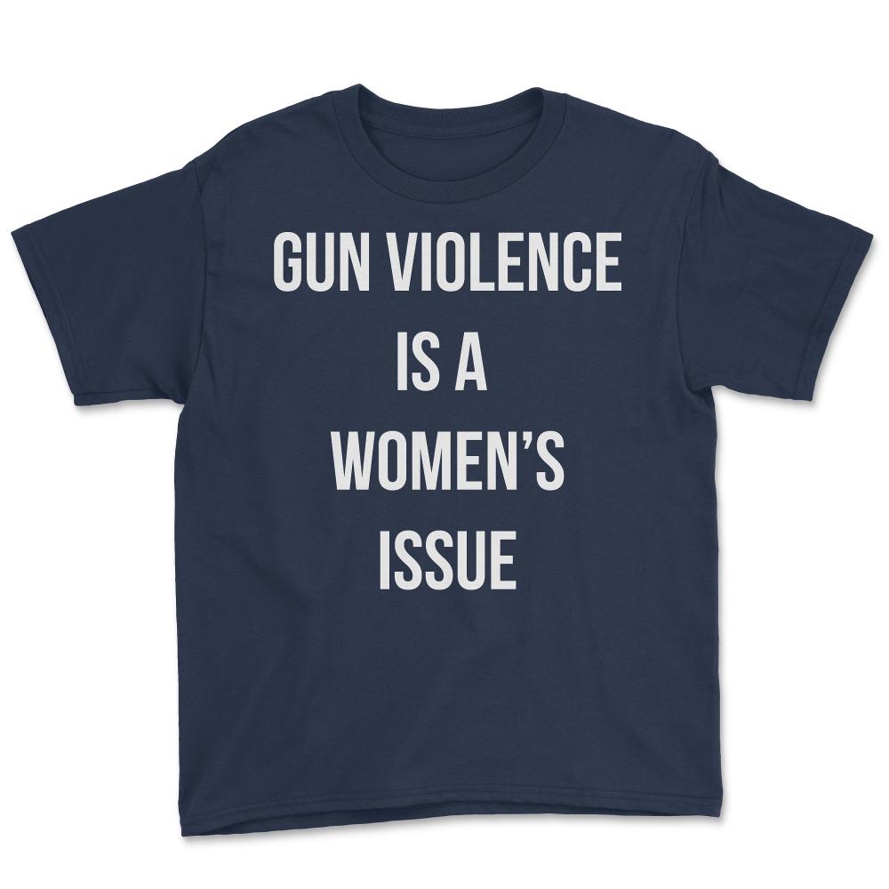 Gun Violence Is A Women's Issue - Youth Tee - Navy