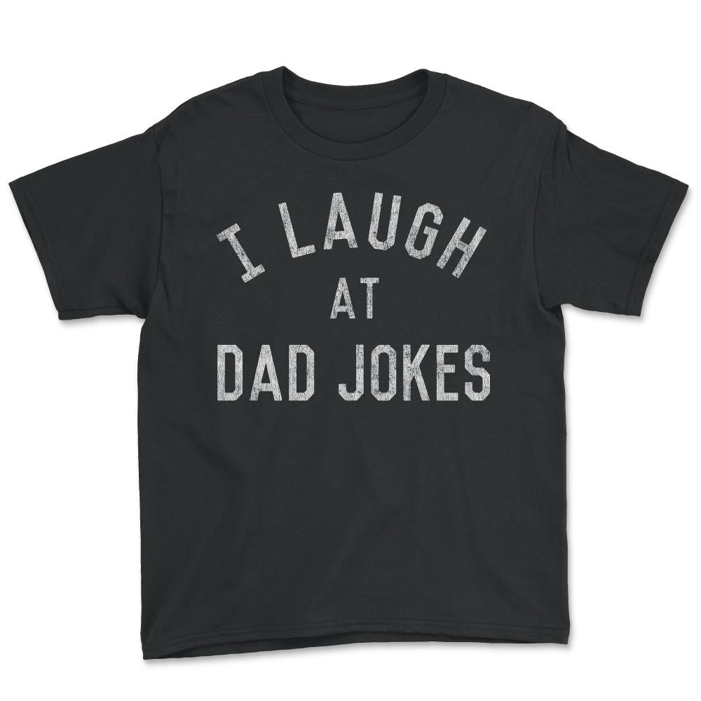 I Laugh At Dad Jokes Retro - Youth Tee - Black