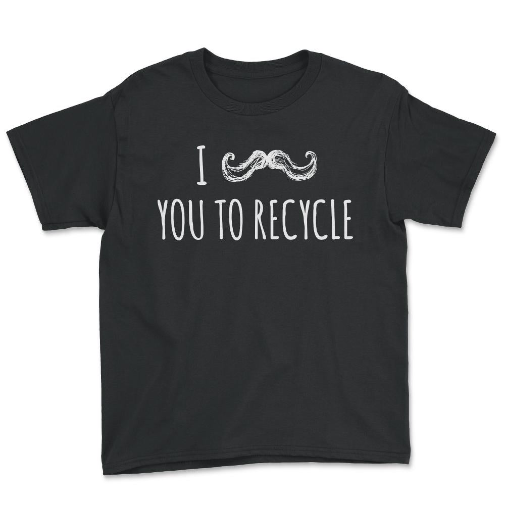 I Mustache You To Recycle - Youth Tee - Black