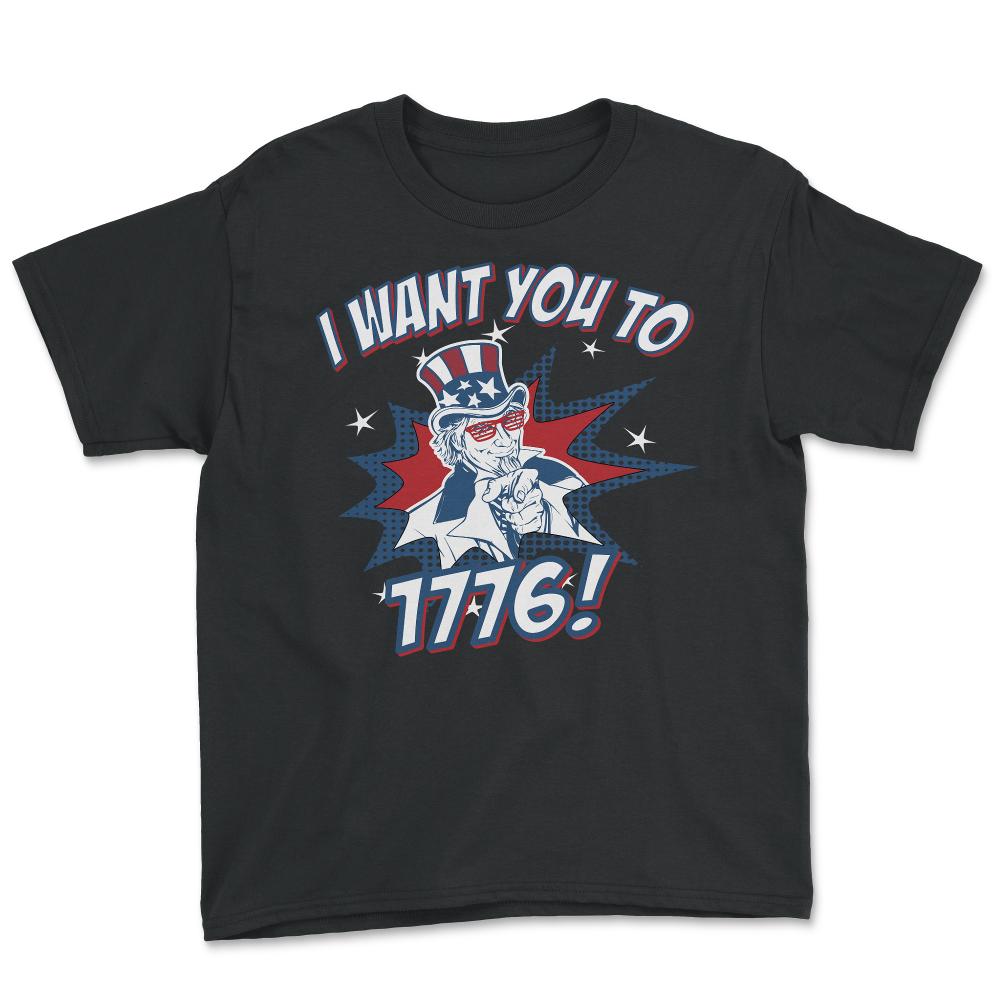 I Want You To 1776 4th of July - Youth Tee - Black
