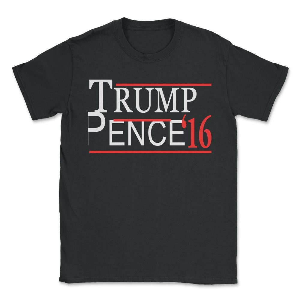 Trump Pence - Unisex T-Shirt - Black