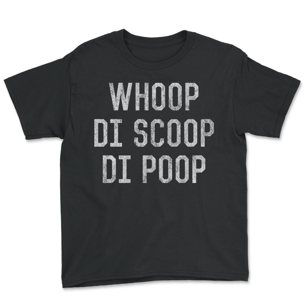 Whoop Di Scoop Di Poop - Youth Tee - Black