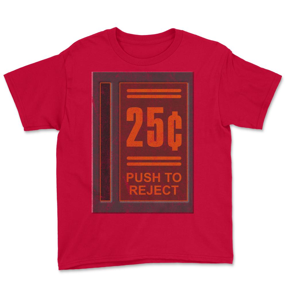 25 Cents Push To Reject - Youth Tee - Red