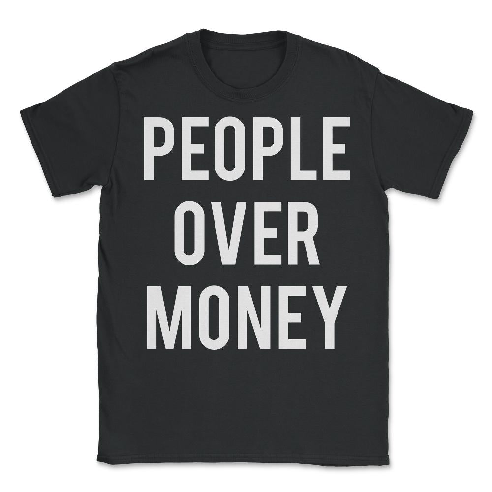 People Over Money - Unisex T-Shirt - Black