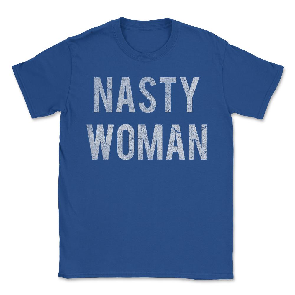 Nasty Woman Retro - Unisex T-Shirt - Royal Blue