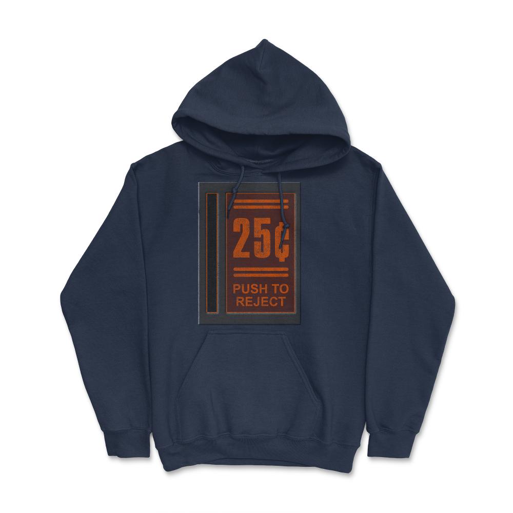 25 Cents Push To Reject - Hoodie - Navy