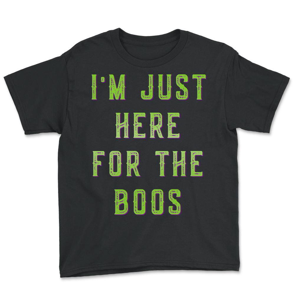 I'm Just Here For The Boos - Youth Tee - Black
