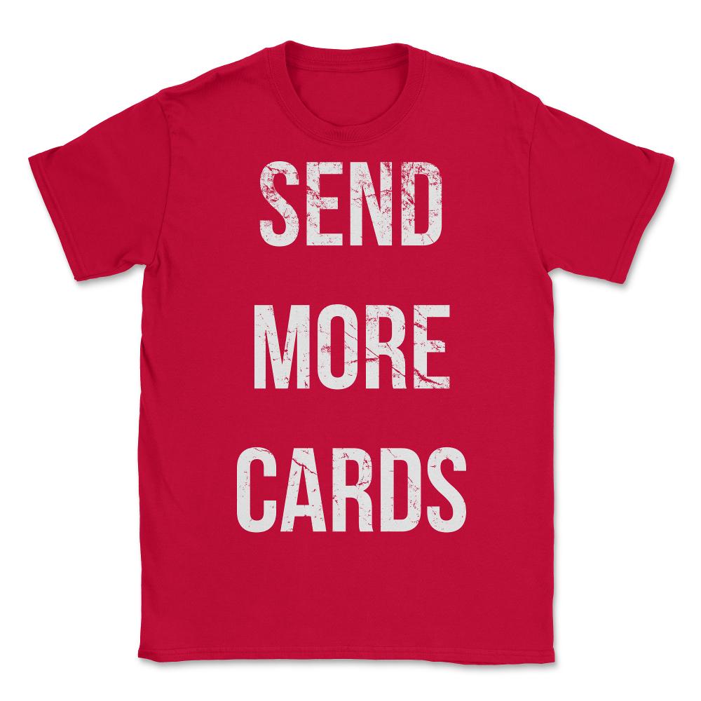 Send More Cards Snail Mail Funny - Unisex T-Shirt - Red