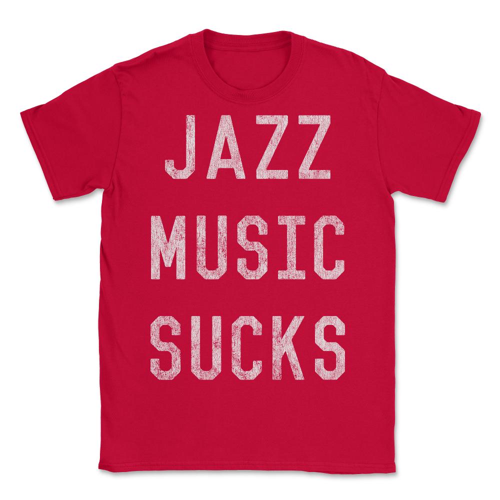 Retro Jazz Music Sucks - Unisex T-Shirt - Red