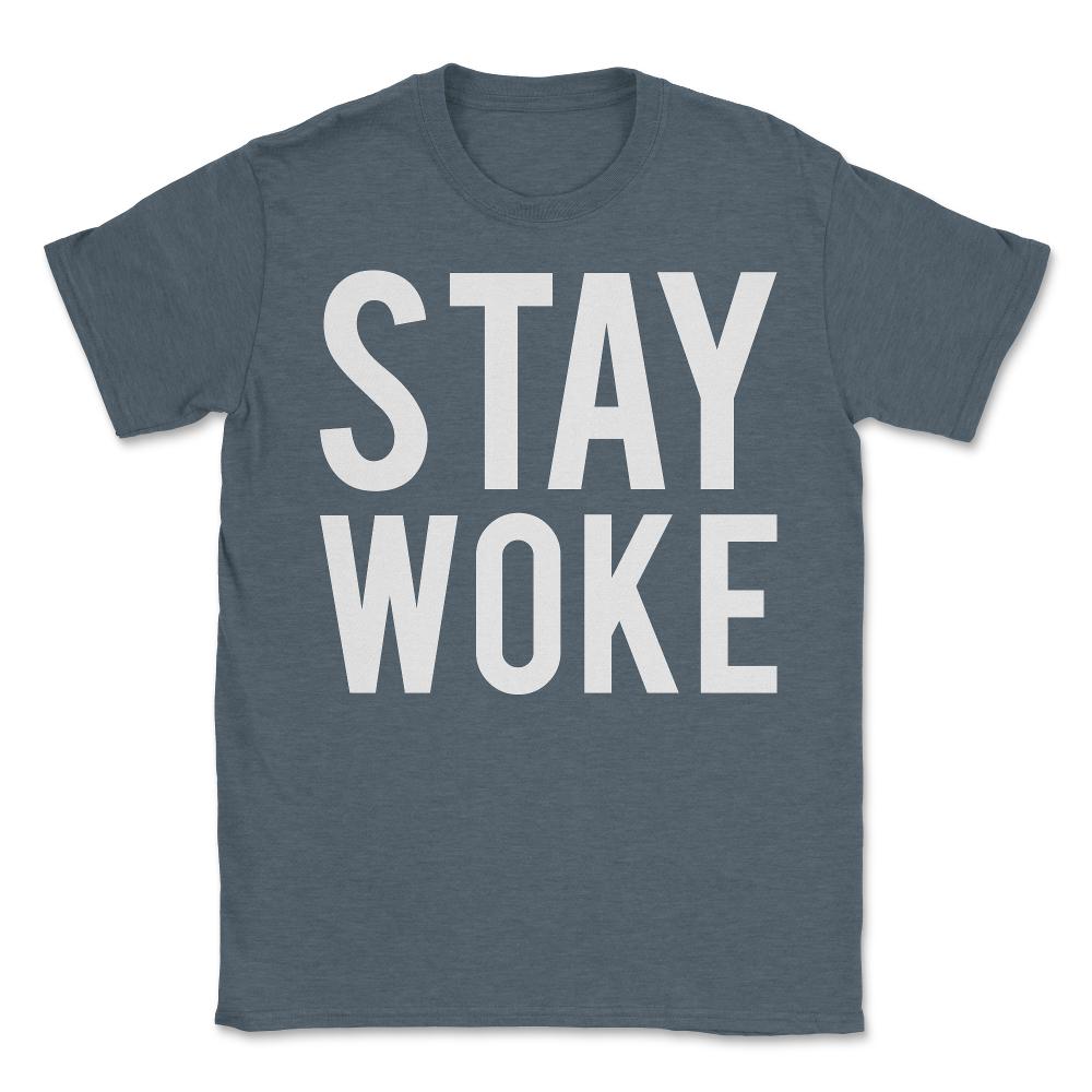Stay Woke Anti-Trump - Unisex T-Shirt - Dark Grey Heather