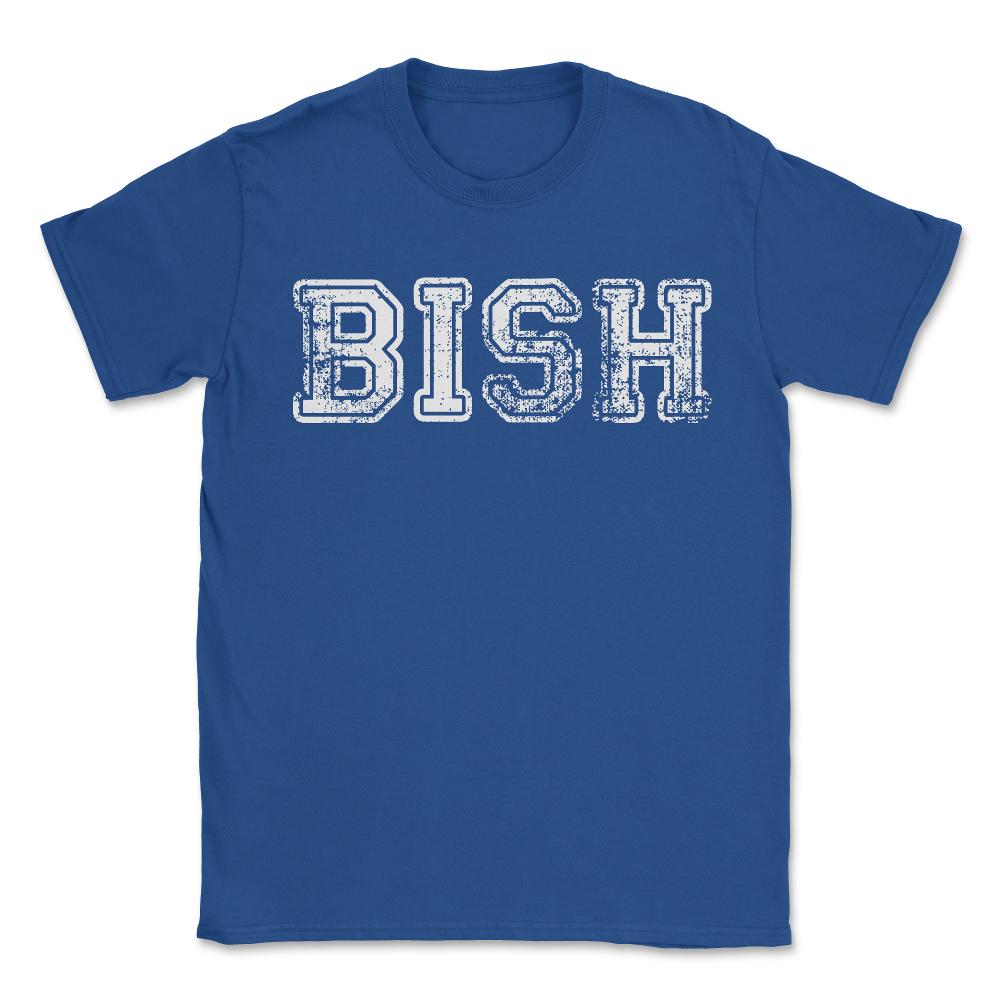 Bish - Unisex T-Shirt - Royal Blue