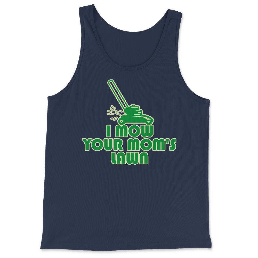 I Mow Your Moms Lawn - Tank Top - Navy