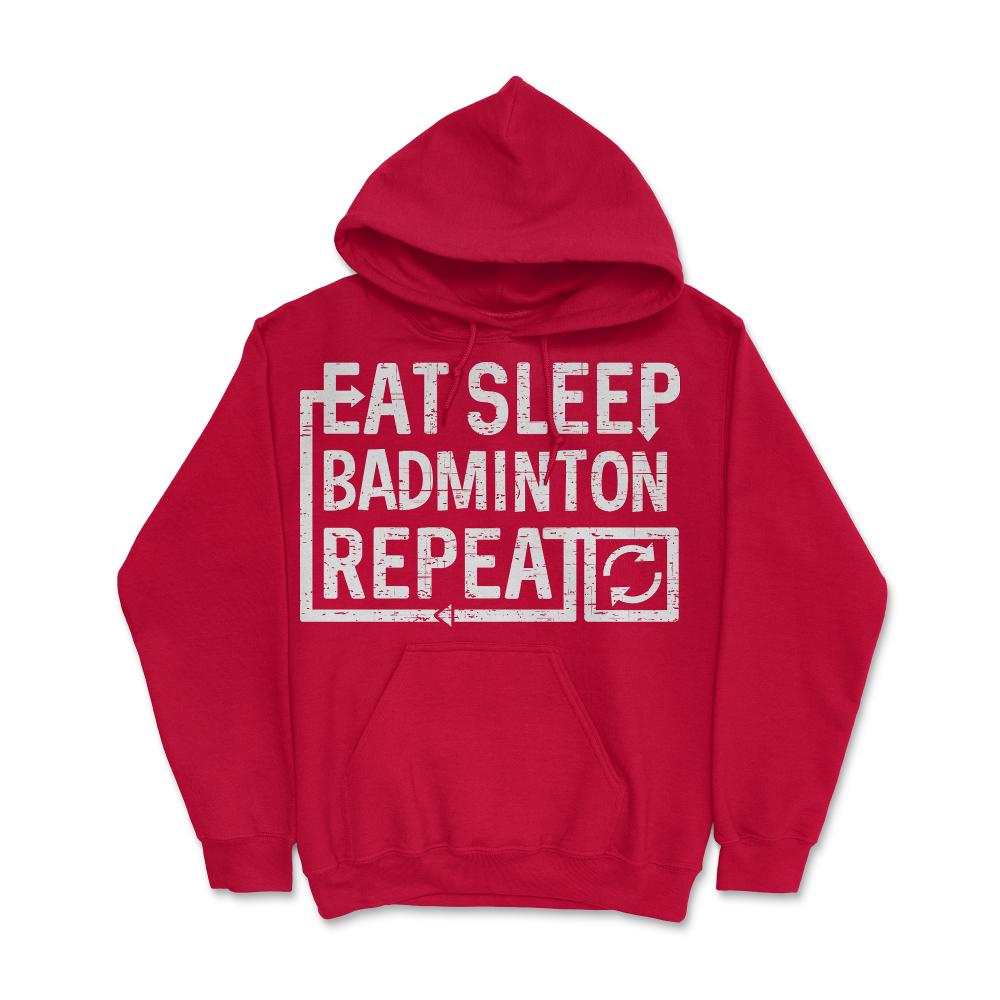 Eat Sleep Badminton - Hoodie - Red