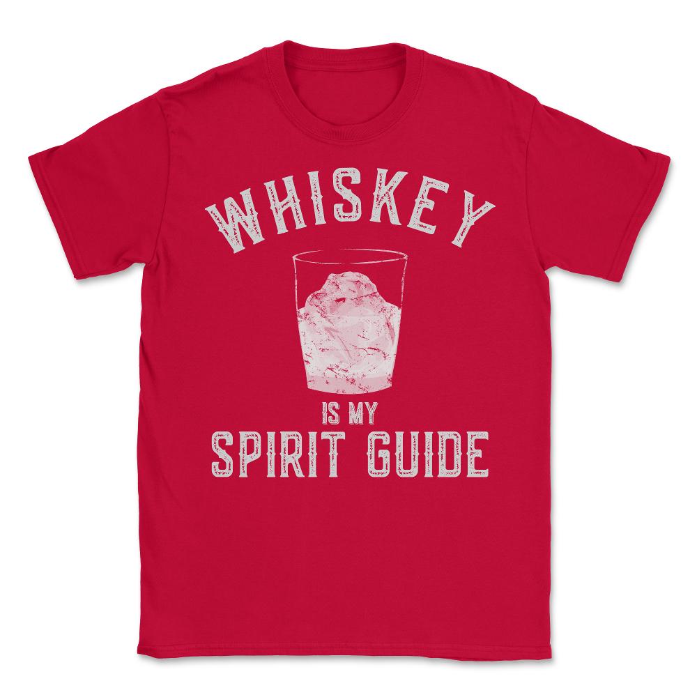 Whiskey Is My Spirit Guide - Unisex T-Shirt - Red