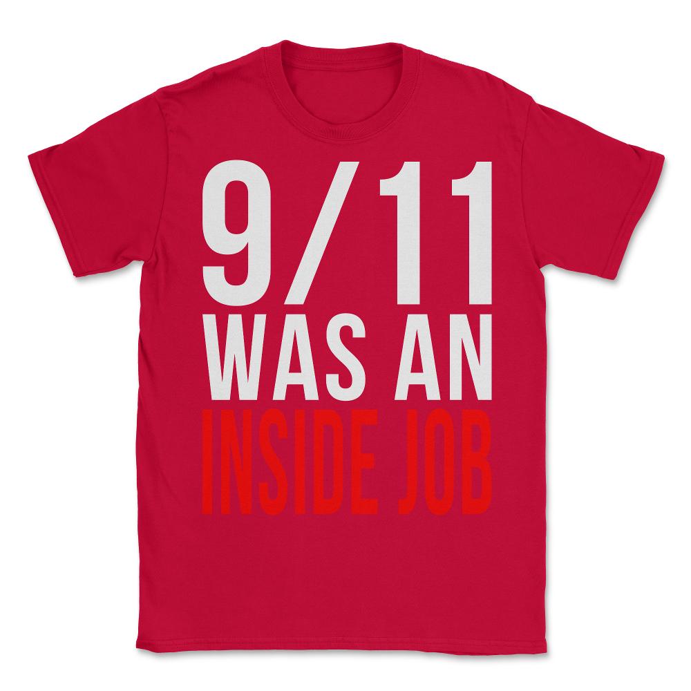 911 Was An Inside Job - Unisex T-Shirt - Red