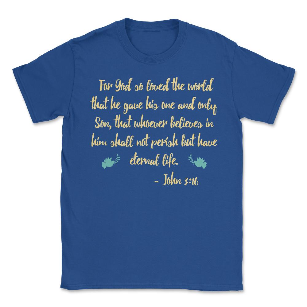 John 316 Bible Verse - Unisex T-Shirt - Royal Blue