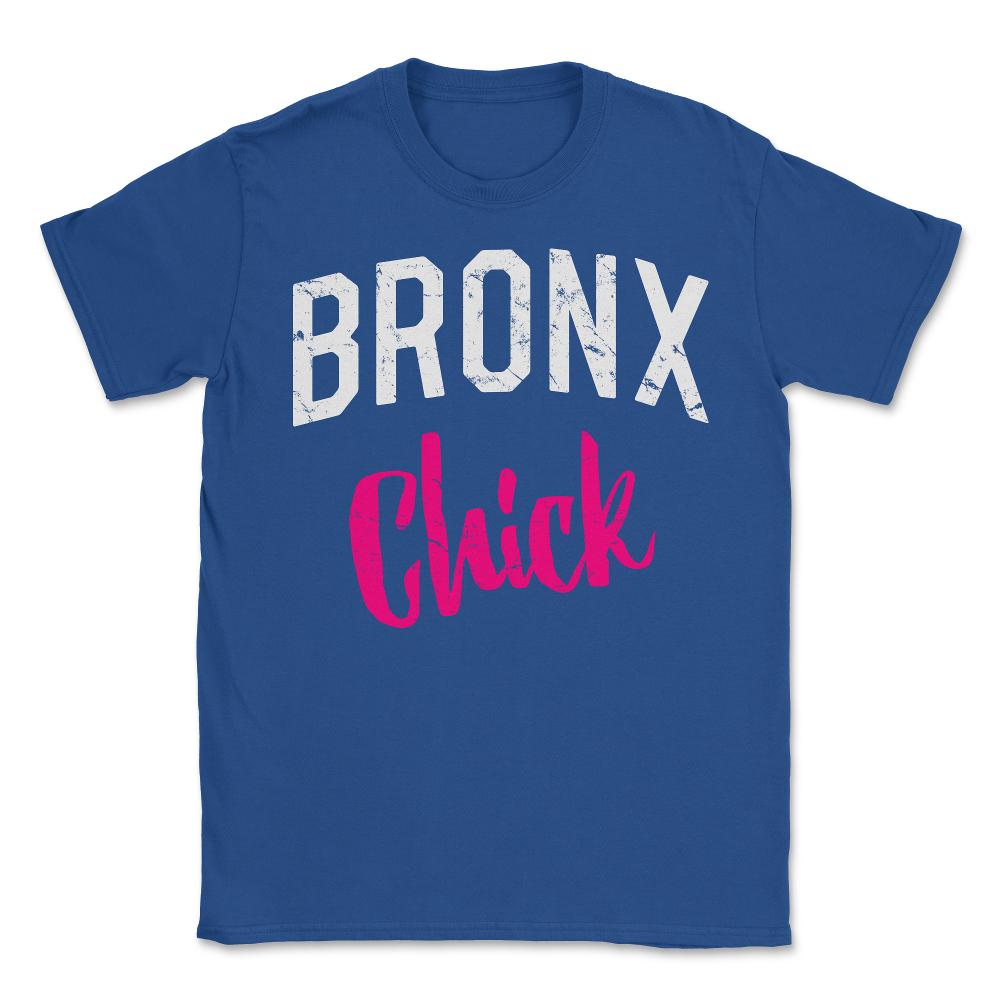 Bronx Chick - Unisex T-Shirt - Royal Blue