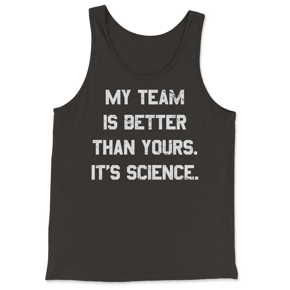 My Team Is Better Than Yours - Tank Top - Black