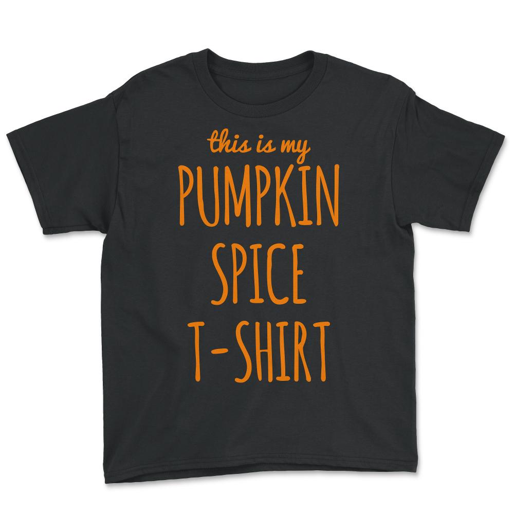 This Is My Pumpkin Spice - Youth Tee - Black