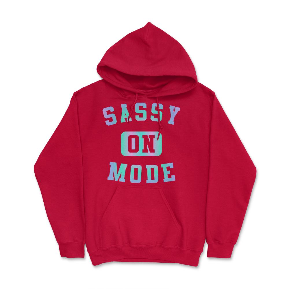 Sassy Mode On - Hoodie - Red