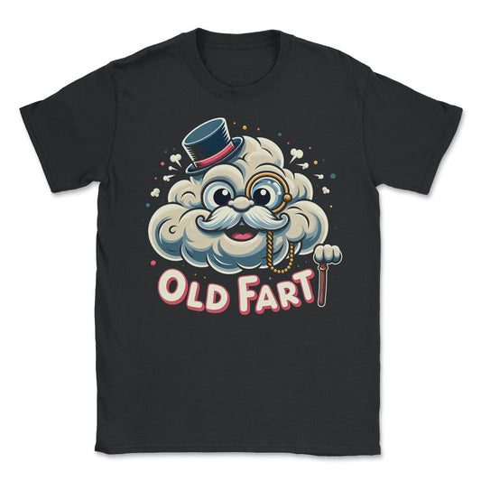Old Fart Funny - Unisex T-Shirt - Black