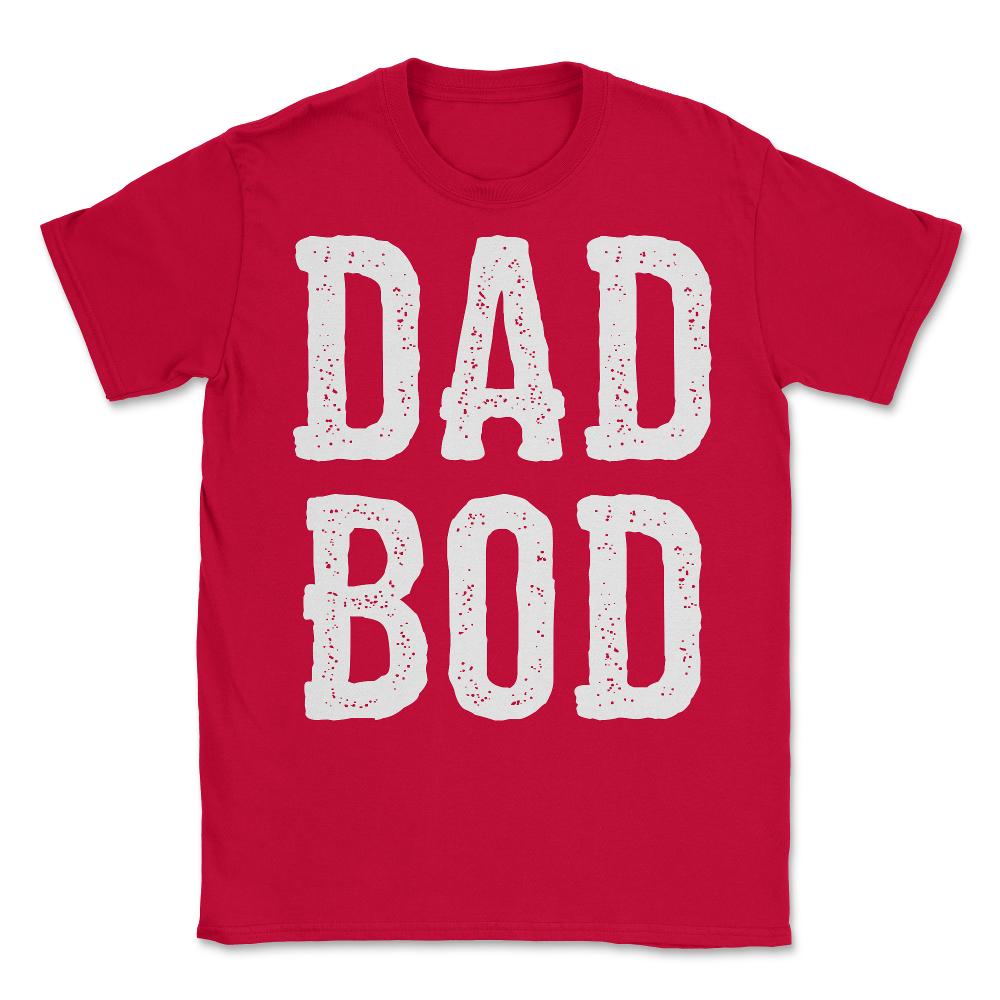 Dad Bod Fathers Day - Unisex T-Shirt - Red