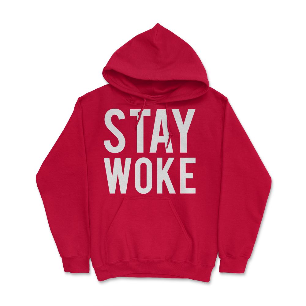 Stay Woke Anti-Trump - Hoodie - Red