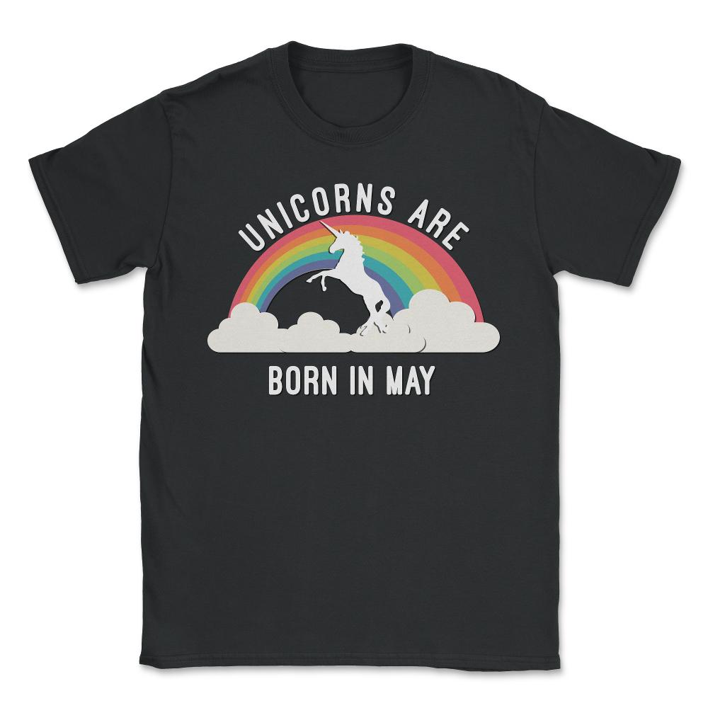 Unicorns Are Born In May - Unisex T-Shirt - Black
