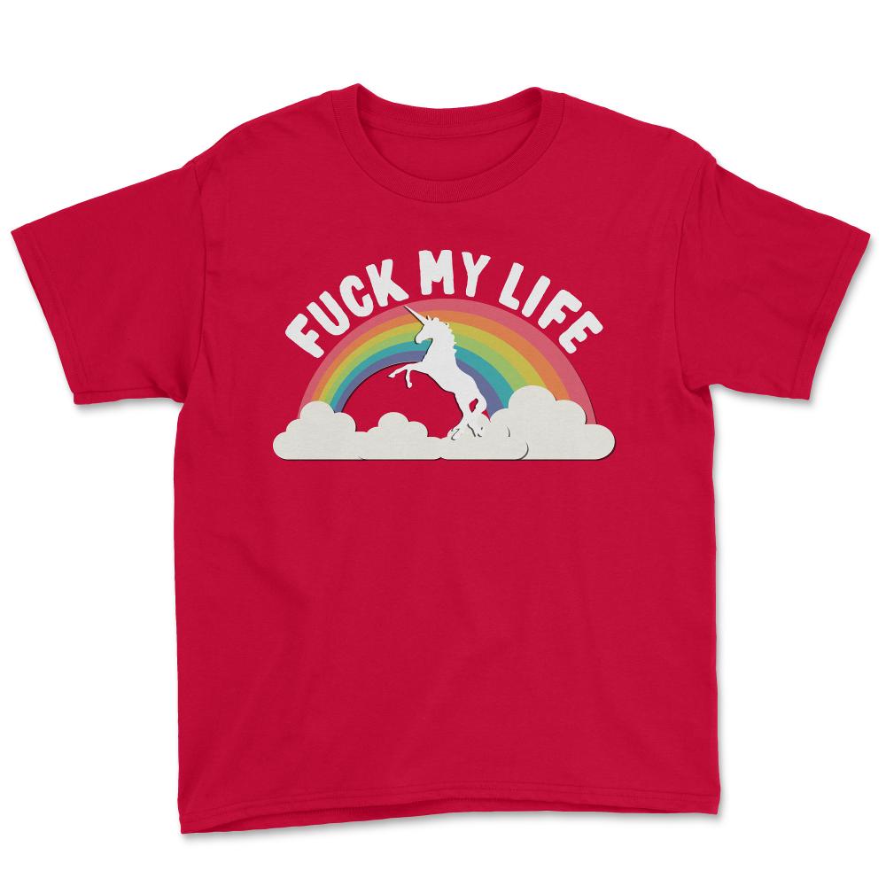 Fuck My Life T Shirt - Youth Tee - Red