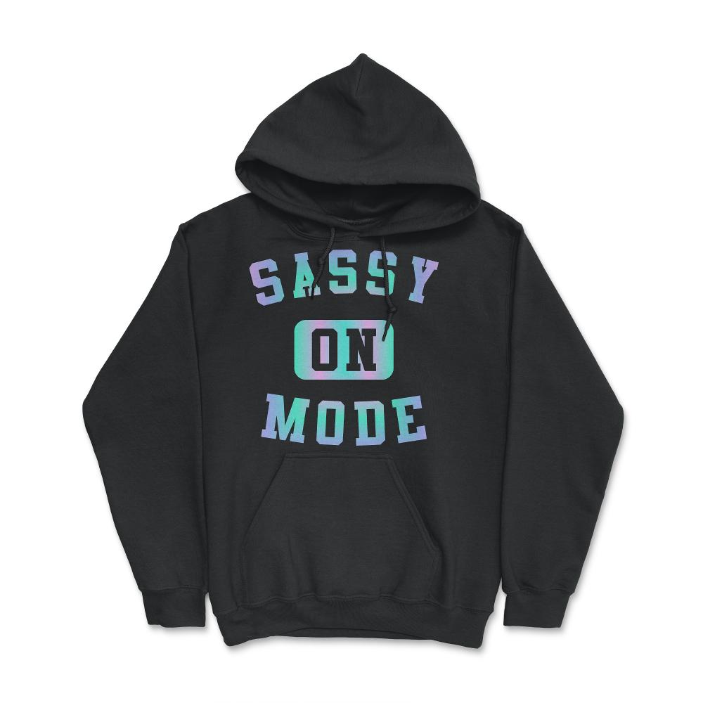 Sassy Mode On - Hoodie - Black